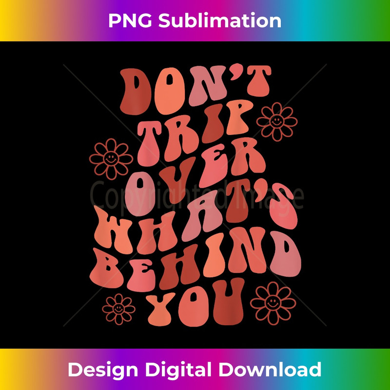 NY-20231219-3328_Don't Trip Over What's Behind You Words On Back Retro 0652.jpg