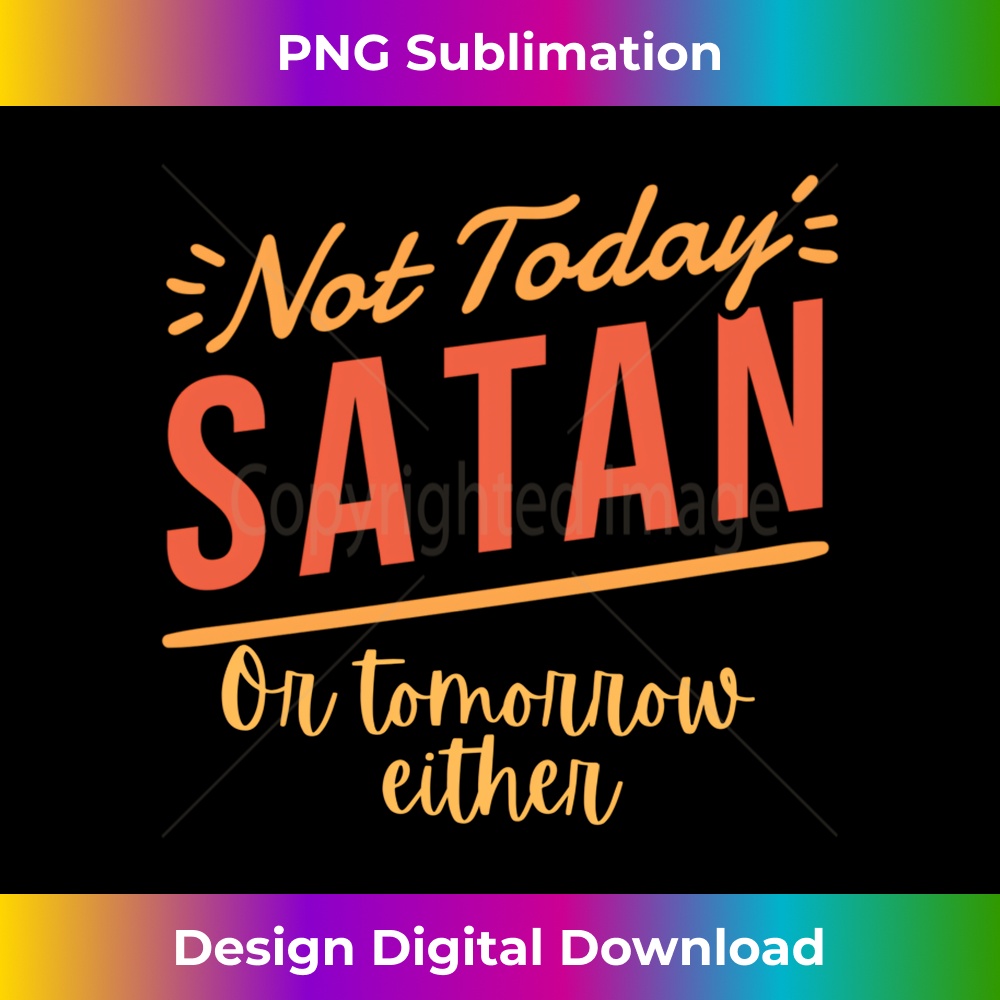 NZ-20231219-11449_Not Today Satan Funny Christian Tee for Men, Women Long Sleeve 1.jpg