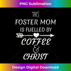 womens christian foster mom coffee christ spiritual f - bohemian sublimation digital download - crafted for sublimation excellence
