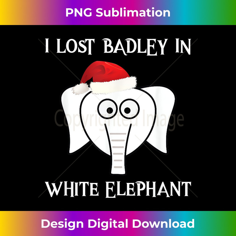 OP-20231219-7011_I Lost Badly In White Elephant Santa Gift Funny 1596.jpg