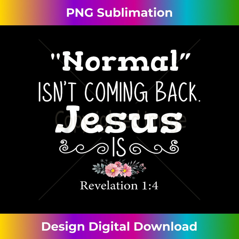 OT-20231219-12706_Revelation 1 4 normal isnt coming back jesus is 1.jpg