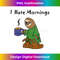 PH-20231219-13902_Smiletodaytees Funny Sloth I hate Mornings 3527.jpg