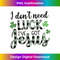 PR-20231219-6846_I Don't Need Luck I Have Jesus Christian St Patrick's Day 1.jpg