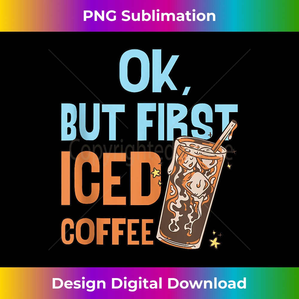 RQ-20231219-1218_But First Iced Coffee, Coffee Drinks Coffee Lover Tank Top 0095.jpg