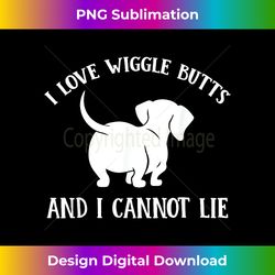 funny i love dachshund wiggle butt apparel puppy dog owners - classic sublimation png file - lively and captivating visuals