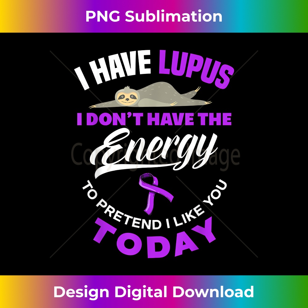 SV-20231219-6911_I Have Lupus I Dont Have Energy Sloth Funny Lupus Warrior 1457.jpg