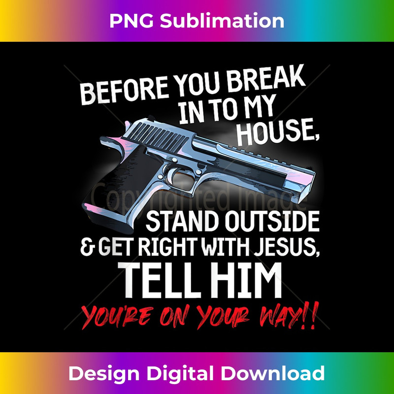 TQ-20231219-739_Before You Break Into My House Stand Outside - 2nd Amendment Tank Top.jpg