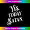 UH-20231219-16820_Womens Yes Today Satan Not Today Jesus Funny Atheist Gift V-Neck 1.jpg