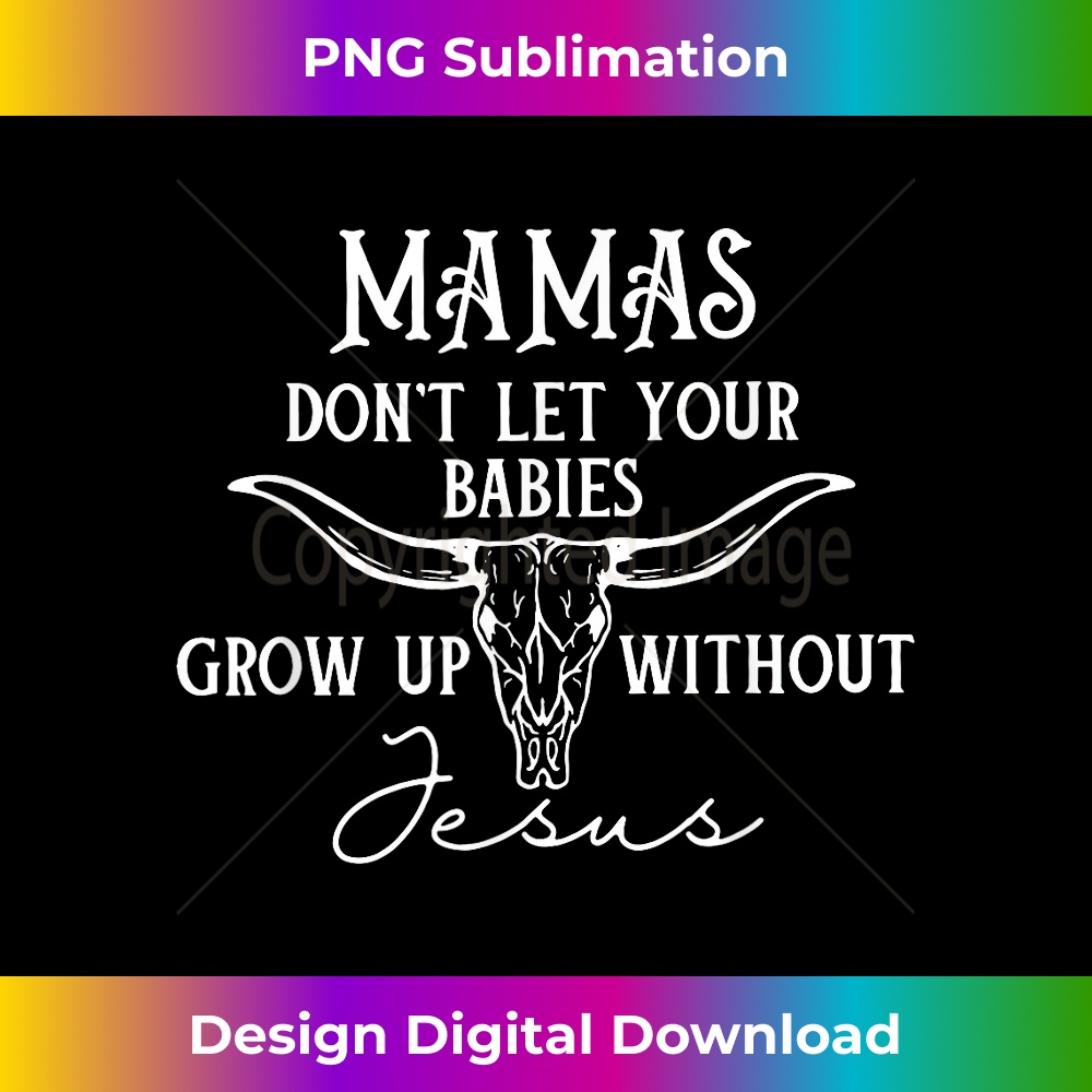 VD-20231219-10432_Mamas Don't Let Your Babies Grow Up Without Jesus 1.jpg