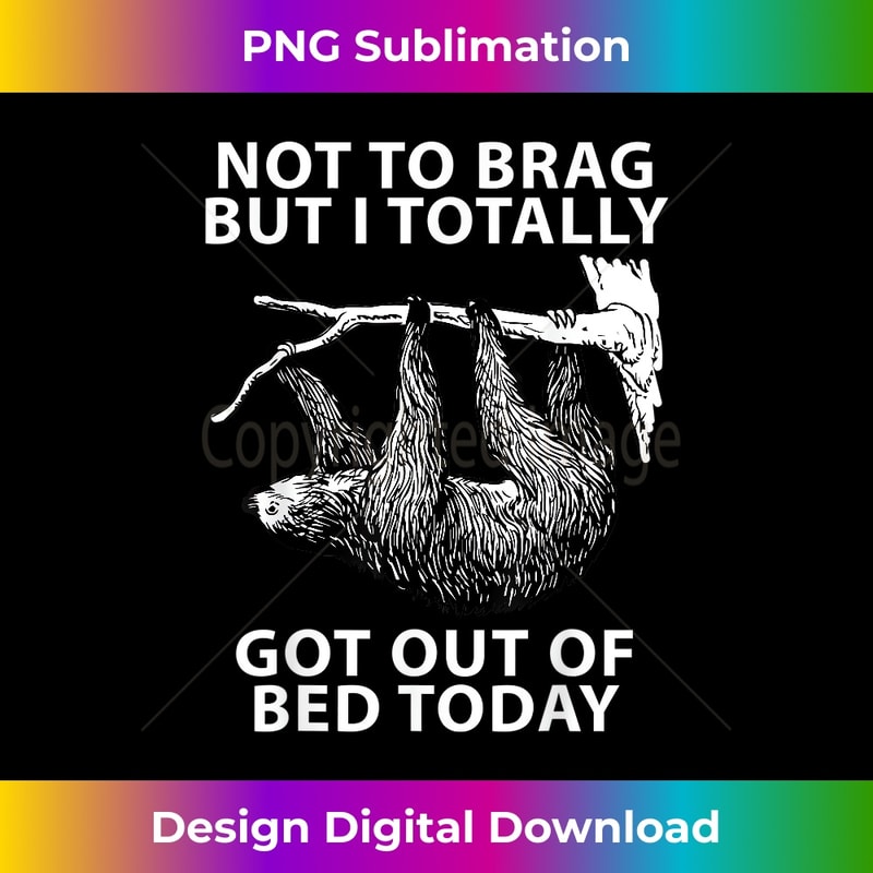 VL-20231219-5296_Funny Sloth Totally Got Out Of Bed Today Sarcastic Funny Gif 1151.jpg