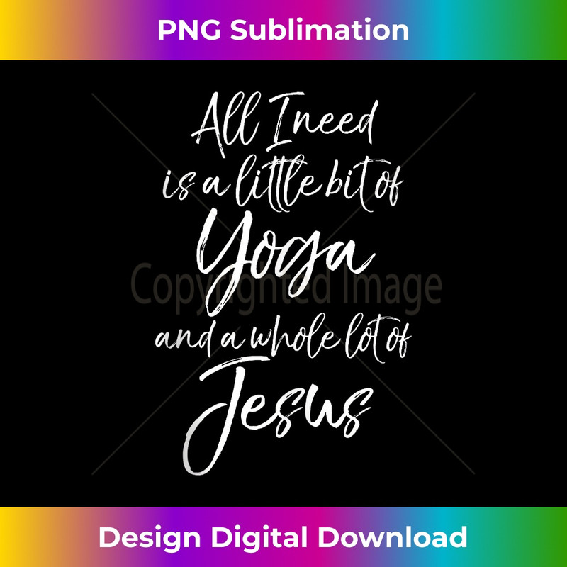 VN-20231219-092_All I Needs is a Little Bit of Yoga & a Whole Lot of Jesus Tank Top.jpg