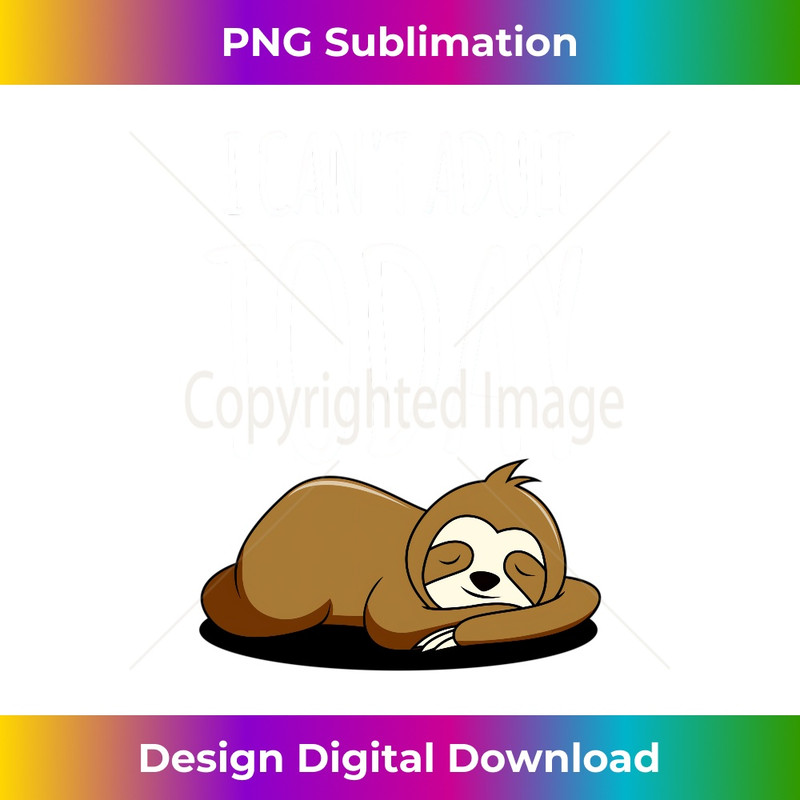 VS-20231219-6813_I Cannot Adult Today, Please Don't Make Me Lazy Sloth Long Sleeve 1427.jpg