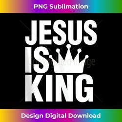 jesus is king bible verse rev. 1714 tank t - classic sublimation png file - tailor-made for sublimation craftsmanship