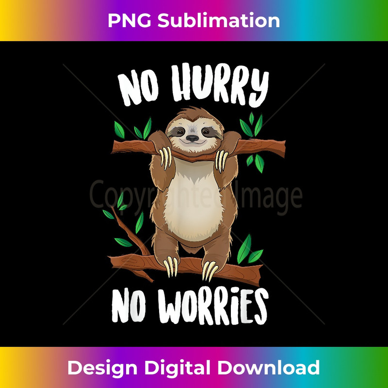 WN-20231219-11227_No Hurry No Worries Lazy Day Funny Sloth 0294.jpg