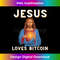 WR-20231219-8820_Jesus Loves Bitcoin - Crypto BTC Trader Bitcoin Investor 1.jpg