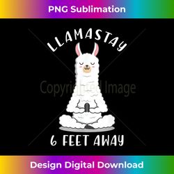 llamastay 6 feet away funny social distancing llama yoga - urban sublimation png design - challenge creative boundaries
