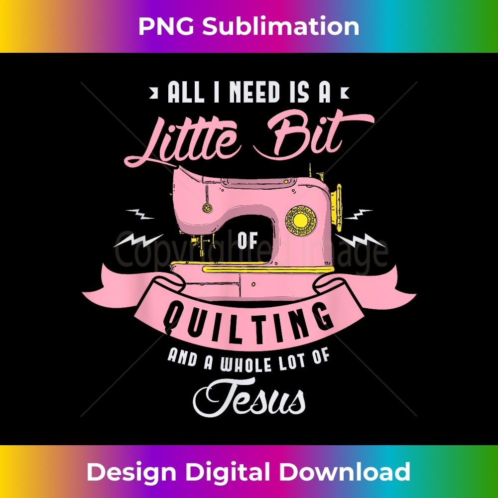 XA-20231219-042_All I need is a little bit of quilting and a whole lot Jesus.jpg