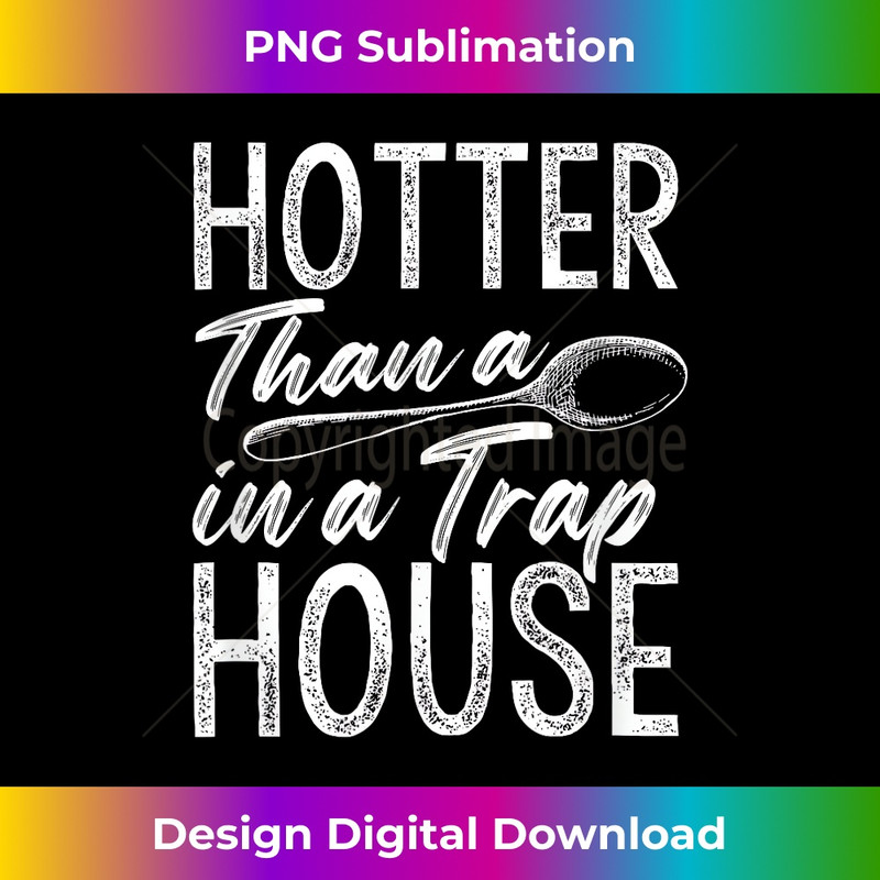 XL-20231219-6663_Hotter Than A In A Trap House Quote 1508.jpg