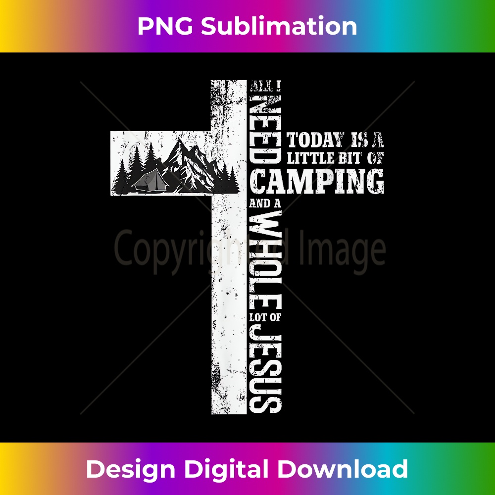 YS-20231219-090_All I Need Today is Little Bit Camping Whole Lot of Jesus 1.jpg