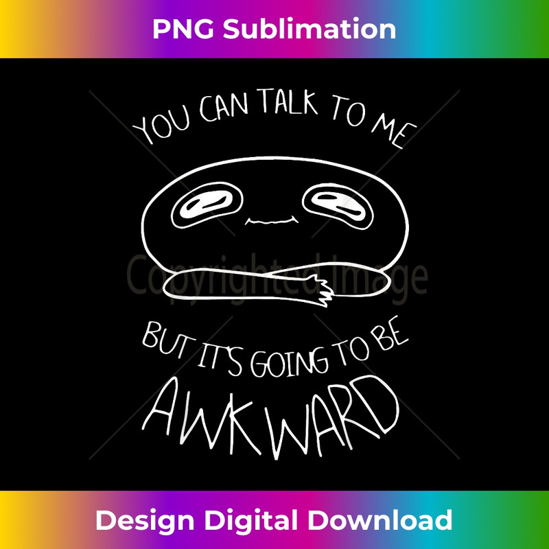 YS-20231219-17072_You Can Talk To Me But It's Going To Be Awkward 3421.jpg