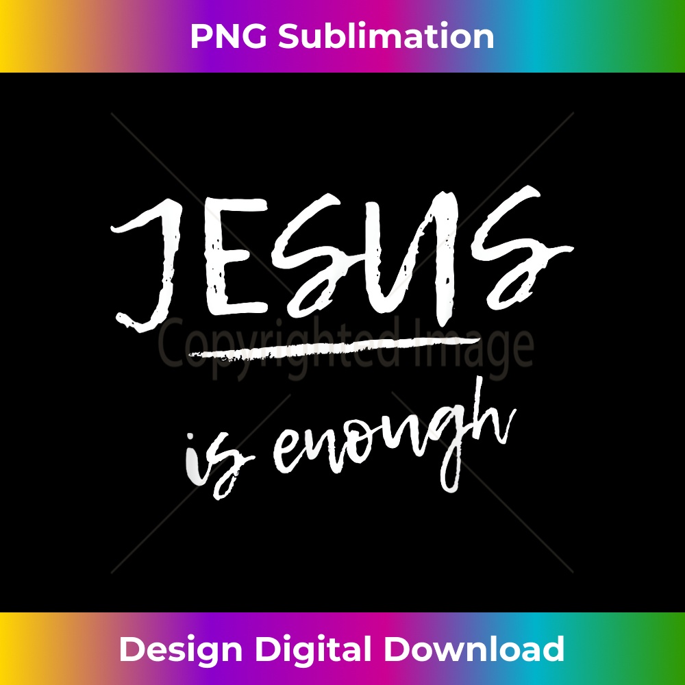 YU-20231219-8391_Jesus Is Enough - Faith - Bible Verse - Bible Quote 1.jpg