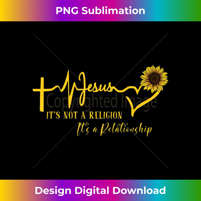YZ-20231219-8790_Jesus It's not a Religion It's a Relationship Sunflower Art.jpg