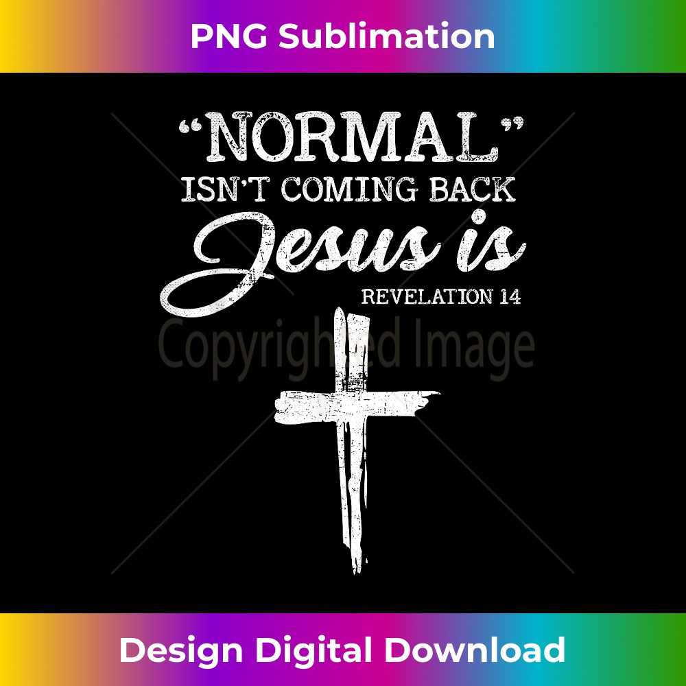 BH-20231219-11324_Normal Isn't Coming Back But Jesus Is Revelation 14 Costume 1.jpg