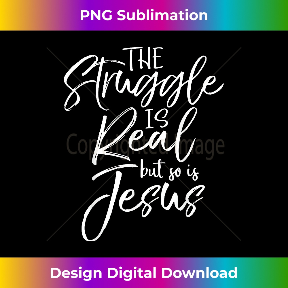 BR-20231219-14619_The Struggle is Real but so is Jesus Vintage Christian .jpg