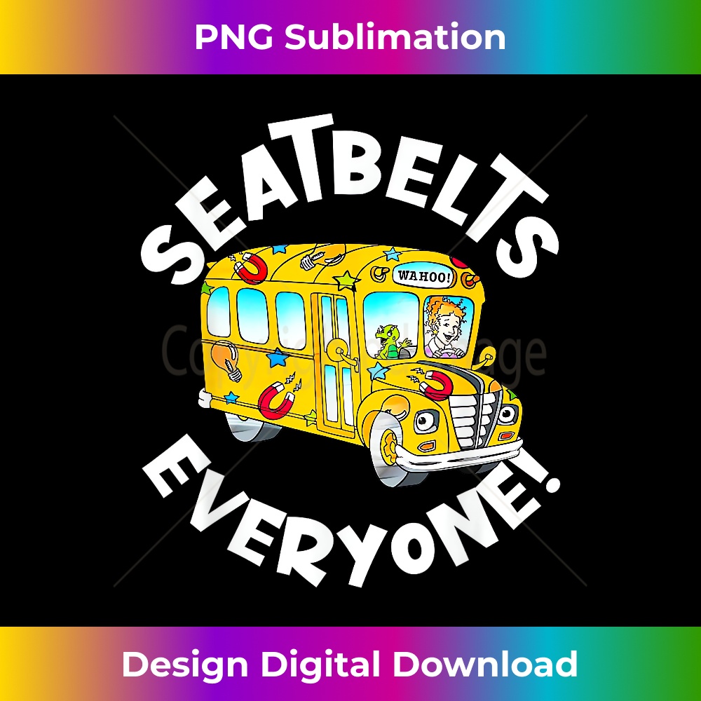 CK-20231219-13046_Seatbelts Everyone Funny Magic School Bus Driver Job Pride 0357.jpg