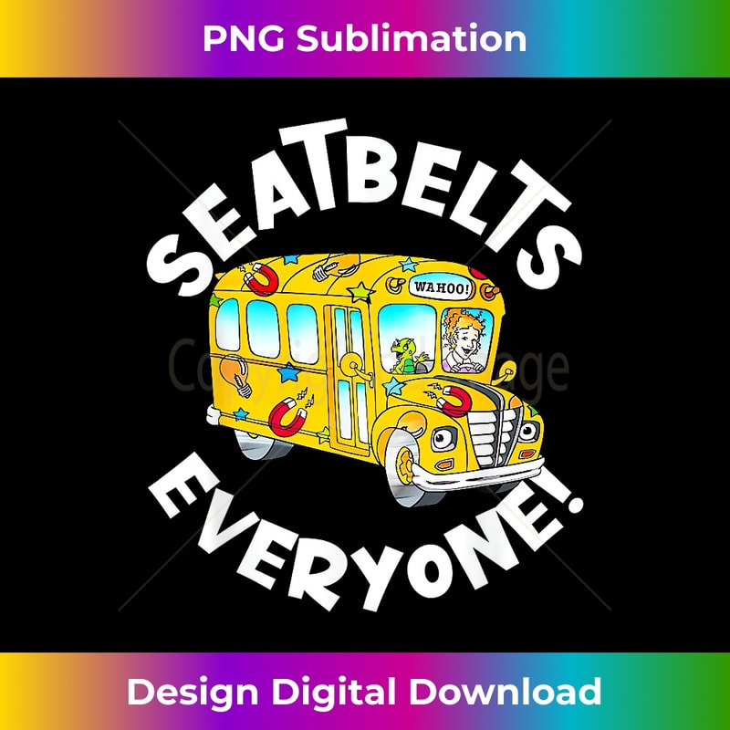 CK-20231219-13046_Seatbelts Everyone Funny Magic School Bus Driver Job Pride 0357.jpg