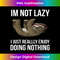 CL-20231219-7513_I'M Not Lazy I Just Really Enjoy Doing Nothing Sloth 0615.jpg