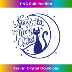 stay wild moon child cat moon art tank top - edgy sublimation digital file - striking & memorable impressions
