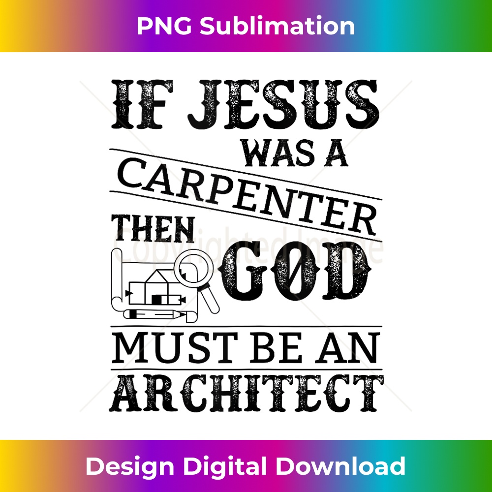 DO-20231219-7643_If Jesus Was A Carpenter Then God Must Be An Architect Tank Top 1.jpg