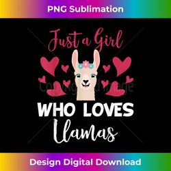 just a girl who loves llamas alpaca llama gift for girls - sublimation-optimized png file - lively and captivating visuals