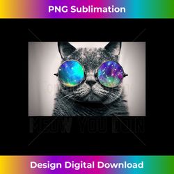 Meow You Doin Cat Galaxy Glasses - Contemporary PNG Sublimation Design - Animate Your Creative Concepts