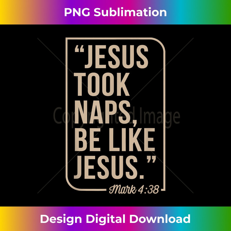 ES-20231219-9212_Jesus Took Naps Be Like Jesus Christian Easter Sunday Church 1.jpg