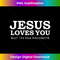 EV-20231219-8899_Jesus Loves You But I'm his Favorite Jesus Follower Gift 1.jpg