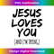 EX-20231219-8865_Jesus Loves You (And I'm Trying) Funny Christian Design.jpg