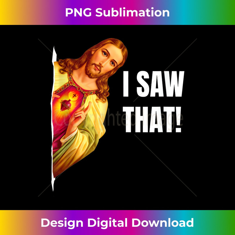 EZ-20231219-12334_Quote Jesus Meme I Saw That Christian Funny Tank Top.jpg