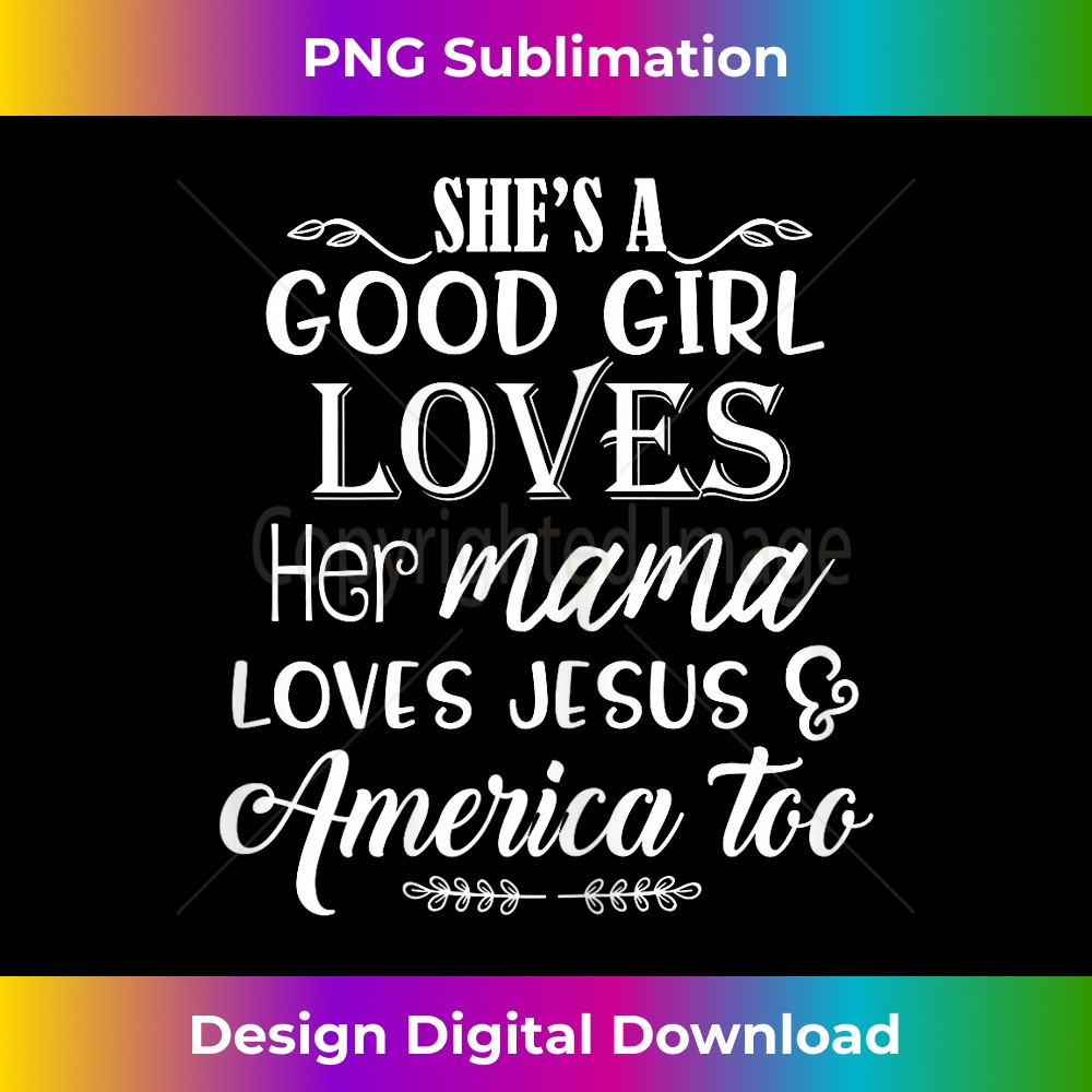 FE-20231219-13153_She's Good Girl Loves Her Mama Loves Jesus American 1.jpg