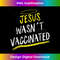 FH-20231219-9277_Jesus wasnt vaccinated anti-vax.jpg