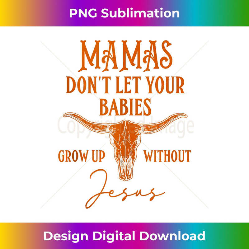 FO-20231219-10444_Mamas Don't Let Your Baby Grow Up Without Jesus Christian Tank Top 19.jpg