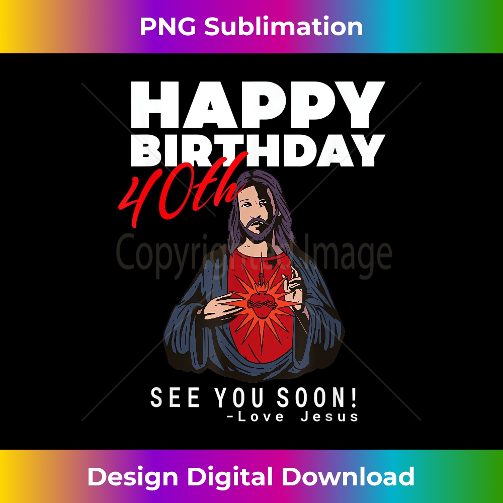 GC-20231219-8301_Jesus Happy 40th Birthday See You Soon ! Birthday 2.jpg