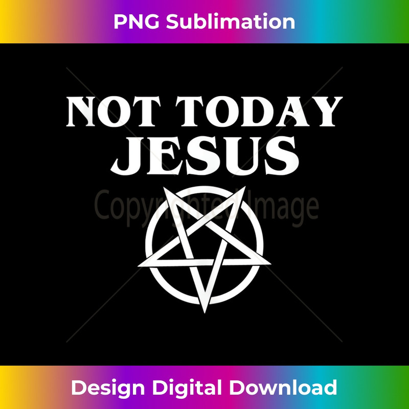 GD-20231219-12913_Satan Pentagram Funny Satanic Atheist Meme, Not Today Jesus Tank Top.jpg