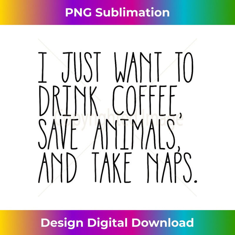 GI-20231219-3405_Drink Coffee, Save Animals, and Take Naps Tee 0737.jpg