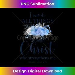 i can do all things through christ christian bible quo - sophisticated png sublimation file - reimagine your sublimation pieces