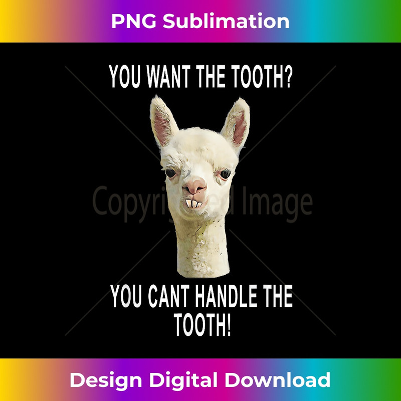 HK-20231219-17074_You Can't Handle the Tooth Joke Llama Funny 1556.jpg
