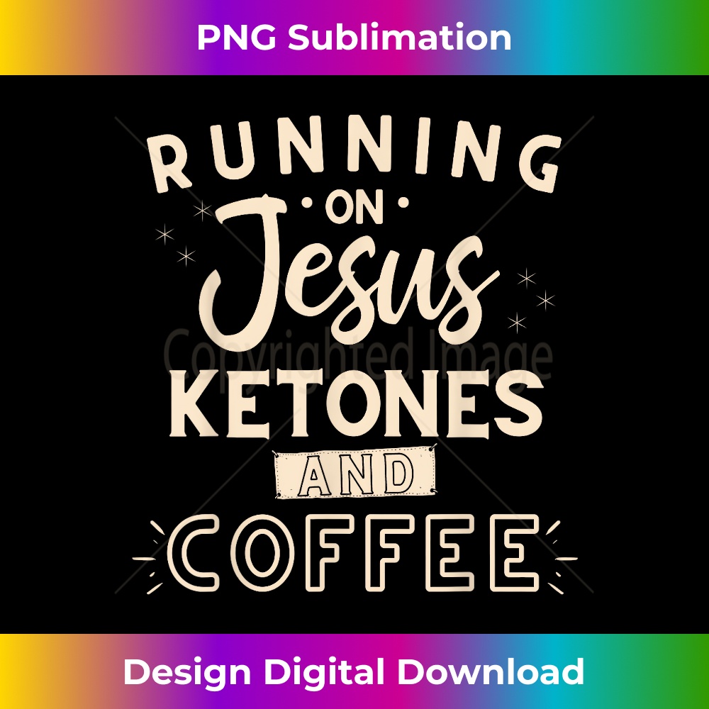 HQ-20231219-12776_Running On Jesus Ketones And Coffee Keto Christian 1.jpg
