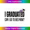 HY-20231219-6887_I Graduated Can I Go Back To Bed Now Sloth Funny Graduation 1448.jpg