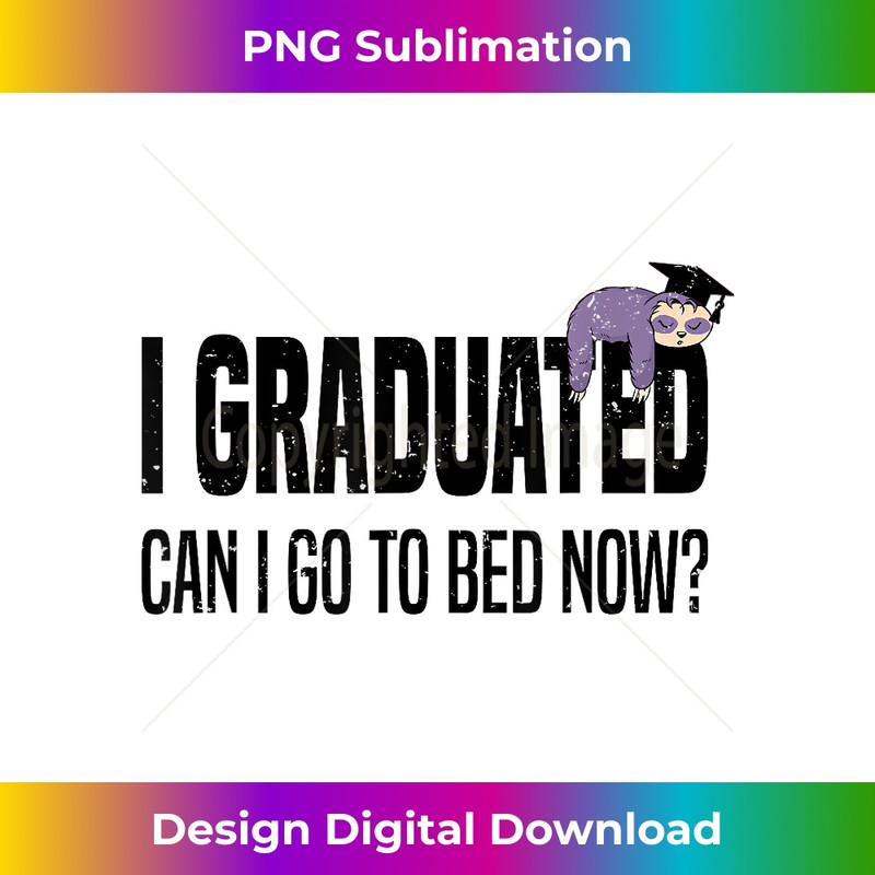 HY-20231219-6887_I Graduated Can I Go Back To Bed Now Sloth Funny Graduation 1448.jpg